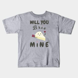 Will You Brie Mine Kids T-Shirt